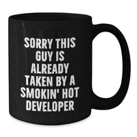 Load image into Gallery viewer, Funny Developer Birthday Unique Gifts from Friends Unique Black Coffee Mug for Men Developer - Sorry This Guy Is Already Taken By A Smokin' Hot Developer Lover - Additional