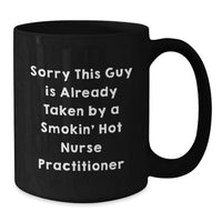 Load image into Gallery viewer, Funny Nurse Practitioner Gifts for Men, Black Coffee Mugs with Christmas Unique Ideas from Friends or Family - Sorry This Guy Is Already Taken - Additional