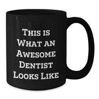 Load image into Gallery viewer, Dentist Gifts from Men to Awesome Dentists Graduation Unique Mugs, Funny Quote &#39;This Is What An Awesome Dentist Looks Like&#39; Black Coffee Mug, 11oz or 15oz, Microwave and Dishwasher Safe - Additional
