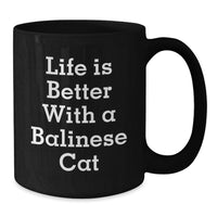 Load image into Gallery viewer, Funny Balinese Cat Gifts for Men from Friends - Black Coffee Mug, Life Is Better With A Balinese Cat - Additional