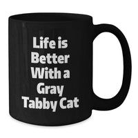 Load image into Gallery viewer, Gray Tabby Cat Gifts, Funny Inspirational Coffee Mugs for Birthday, Gifts from Friends or Family, for Gray Tabby Cat Lovers - Additional