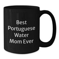 Load image into Gallery viewer, Funny Portuguese Water Dog Mom Gifts from Family to Portuguese Water Dog Lover Friends, Best Portuguese Water Mom Ever Graduation Unique Gifts, Black Coffee Mug for Portuguese Water Dog Moms - Additional
