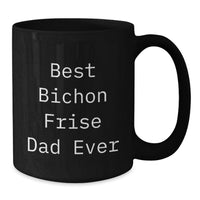 Load image into Gallery viewer, Funny Bichon Frise Dog Birthday Unique Gifts from Dad for Dog Lovers Black Coffee Mug - Additional