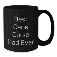 Load image into Gallery viewer, Funny Cane Corso Dog Black Coffee Mugs Gifts for Men from Best Dad Ever Birthday Unique Gifts - Additional