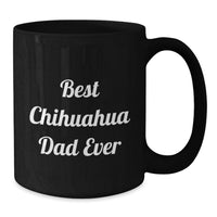 Load image into Gallery viewer, Funny 'Best Chihuahua Dad Ever' Gifts for Chihuahua Dog Lovers - Black Coffee Mug for Men Women Friends Family - Additional