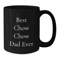 Load image into Gallery viewer, Funny Chow Chow Dog Gifts - Best Dad Ever Black Coffee Mug for Birthday Unique Presents from Men to Family - Additional