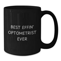 Load image into Gallery viewer, Funny Optometrist Gifts from Friends, Best Effin' Black Coffee Mug for Birthday Unique Gifts to Optometrist Men, Funny Optometrist Quote - Additional