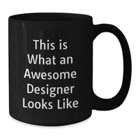 Load image into Gallery viewer, Designer Gifts from Friends, Funny Quotes for Graduation, This Is What An Awesome Designer Looks Like Black Coffee Mug, Great Gifts for Designer, Unique Gifts for Him - Additional