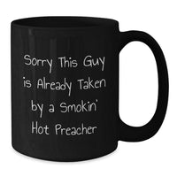 Load image into Gallery viewer, Funny Preacher Gifts for Graduation, Sorry This Guy Is Already Taken By A Smokin&#39; Hot Preacher Black Coffee Mug from Friends, Unique Graduation Gifts for Preacher - Additional
