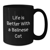 Load image into Gallery viewer, Funny Balinese Cat Lover Gifts from Friends Birthday Unique for Men and Women - Black Coffee Mug Life Is Better With A Balinese Cat - Additional