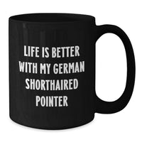 Load image into Gallery viewer, German Shorthaired Pointer Dog Lover Gifts from Men to Women Friends Family, Funny Black Coffee Mug for Birthday Unique Gifts - Additional