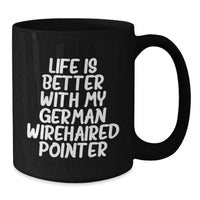 Load image into Gallery viewer, Funny German Wirehaired Pointer Dog Gifts for Birthday - Black Coffee Mug, Life Is Better With My German Wirehaired Pointer - Additional