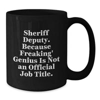 Load image into Gallery viewer, Sheriff Deputy Gifts, Funny Quote Black Coffee Mugs for Birthday from Men, Gifts for Sheriff Deputy - Additional
