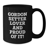 Load image into Gallery viewer, Funny Gordon Setter Dog Lover Gifts for Men Friends Family - Birthday Unique Mugs from Men - 'Gordon Setter Lover And Proud Of It!' Black Coffee Mug - Additional
