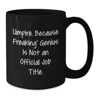 Load image into Gallery viewer, Funny Umpire Black Coffee Mug Gifts from Men for Umpire Friends Coworkers - Additional
