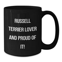 Load image into Gallery viewer, Russell Terrier Dog Gifts, Funny Mug for Russell Terrier Lover, Gifts from Friends for Birthday, Black Coffee Mug - Russell Terrier Dog Enthusiast, Proud of It! - Additional

