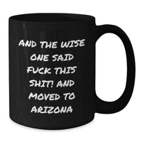 Load image into Gallery viewer, Funny Arizona Quote Gifts from Friends, Unique Black Coffee Mug for Arizona Enthusiasts, Birthday Unique Gifts for Men - Additional