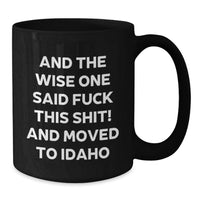 Load image into Gallery viewer, Funny Idaho Gifts for Men, Women, or Friends - Unique Black Coffee Mugs with Inspirational Quote - Perfect Birthday Unique Gifts from Friends, Family, or Coworkers - Additional