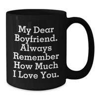 Load image into Gallery viewer, Funny Sweetheart Birthday Unique Gifts from Women - My Dear Sweetheart Always Remember How Much I Love You. Black Coffee Mug for Him - Additional
