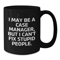 Load image into Gallery viewer, Case Manager Humor Gifts - Funny Quotes Black Coffee Mug, Gifts from Men, Gifts for Case Manager, Birthday Unique Gifts - Additional
