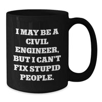Load image into Gallery viewer, Civil Engineer Funny Quote Black Coffee Mug Gifts from Friends for Birthday - Additional
