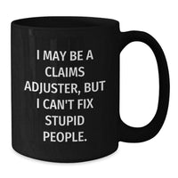 Load image into Gallery viewer, Funny Claims Adjuster Gifts for Men, Women, and Coworkers - Black Coffee Mug with Inspirational Quote, Unique Birthday Unique Gift from Friends or Family - Additional
