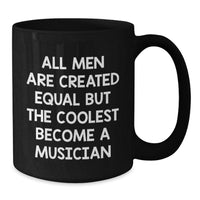 Load image into Gallery viewer, Funny Musician Gifts, Black Coffee Mug with Quote, Gifts from Men, Musician Birthday Unique Gifts for Him - Additional
