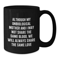 Load image into Gallery viewer, Funny Unbiological Mother Gifts from Men, Women, Friends - Unbiological Mother Black Coffee Mug - Inspirational Quote for Birthday Unique Gifts for Unbiological Mother - Additional

