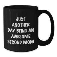 Load image into Gallery viewer, Funny Second Mom Gifts, Christmas Unique Mugs for Her, Inspirational Quote, Black Coffee Mug, Gifts from Family - Additional
