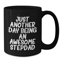 Load image into Gallery viewer, Stepdad Gifts from Friends, Funny Just Another Day Black Coffee Mug, Birthday Unique Gifts for Stepdad - Additional
