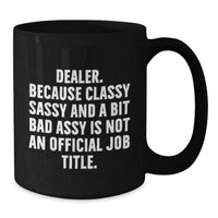 Load image into Gallery viewer, Gifts from Friends and Family for the Dealer in Their Life - Funny Dealer Black Coffee Mug, Christmas Unique Gifts for Men, Women, Coworkers, and Friends - Additional
