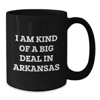 Load image into Gallery viewer, I Am Kind Of A Prime Selection Arkansas Funny Gifts for Men Women Friends Coworkers Family Graduation Unique Arkansas Black Coffee Mugs - Additional
