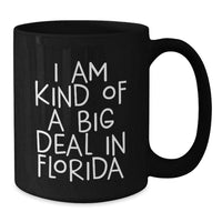 Load image into Gallery viewer, Florida Christmas Unique Gifts from Men to Friends - I&#39;m Kind Of A Prime Selection In Florida Black Coffee Mug for Women - Additional
