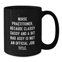 Load image into Gallery viewer, Funny Nurse Practitioner Gifts from Friends and Family, Black Coffee Mug, Unique Christmas Memorable Presents for Her - Additional
