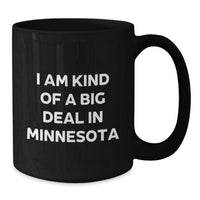 Load image into Gallery viewer, Funny Minnesota Gifts from Men - I&#39;m Kind Of A Prime Selection In Minnesota Black Coffee Mug for Birthday - Additional
