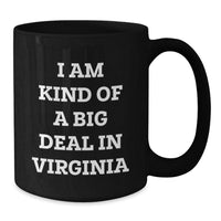 Load image into Gallery viewer, Virginia Black Coffee Mug - &#39;I Am Kind Of A Prime Selection In Virginia&#39; Funny Quote Gifts from Friends to Family in Virginia, Black Coffee Mug, Christmas Unique Gifts - Additional
