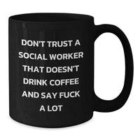 Load image into Gallery viewer, Funny Social Worker Christmas Unique Gifts - Gifts from Men to Social Worker Friends - Black Coffee Mug with &#39;Don&#39;t Trust&#39; - Additional
