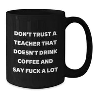 Load image into Gallery viewer, Funny Teacher Quotes Black Coffee Mug Gifts from Friends for Teacher Birthday Unique Gifts - Additional
