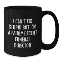Load image into Gallery viewer, Funny Gift for Funeral Director Friends - 'I'm A Fairly Decent' Black Coffee Mug, Birthday Unique Gifts from Friends and Family - Additional