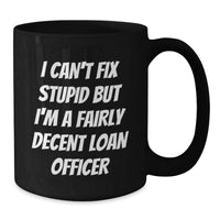 Load image into Gallery viewer, Funny Loan Officer Gifts, Unique Valentine's Unique Gifts from Men to Loan Officer Friends, Black Coffee Mug - Additional