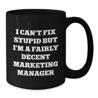 Load image into Gallery viewer, Funny Marketing Manager Gifts from Friends, Birthday Cheer for the Decent Marketing Manager, Black Coffee Mug with Humorous Quote - Additional