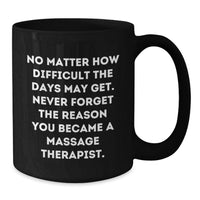 Load image into Gallery viewer, Inspiring Massage Therapist Gifts - Funny Coffee Mug for Men, Black Coffee Mug with Quote, Gifts from Family to Massage Therapist, Perfect Unique Father's Day Unique Gifts - Additional