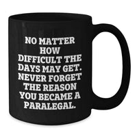 Load image into Gallery viewer, Funny Paralegal Gifts for Friends, Colleagues, or Family - Inspirational Coffee Mug for Valentine's - Additional