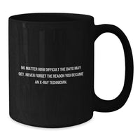 Load image into Gallery viewer, X-Ray Technician Funny Quote Gifts from Men to X-Ray Technician Friends on Valentine's Unique Black Coffee Mug - Additional