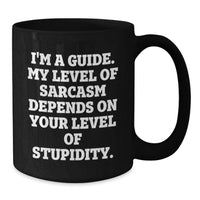 Load image into Gallery viewer, Funny Guide Gifts from Men to Friends and Family on Mother's Day, Unique Black Coffee Mugs with Sarcasm Humor, Guide Lover's Quote - Gift for Guide - Additional