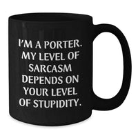 Load image into Gallery viewer, Funny Porter Gifts for Men, Black Coffee Mug with I'm A Porter Quote, Gifts from Women for Valentine's Unique Gifts - Additional