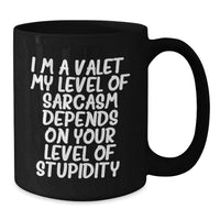 Load image into Gallery viewer, Funny Valet Gifts for Him, Black Coffee Mug with Sarcasm Quote, Unique Valentine's Presents from Men to Family Friends Coworkers - Additional