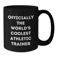 Load image into Gallery viewer, Funny Athletic Trainer Gifts from Friends for Birthday Unique Gifts - Officially The World's Coolest Athletic Trainer Quote Black Coffee Mug - Additional