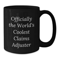 Load image into Gallery viewer, Funny Claims Adjuster Gifts for Mom - 'Officially The World's Coolest Claims Adjuster' Black Coffee Mug, Unique Mother's Day Unique Gifts from Friends, Family, or Coworkers to a Claims Adjuster - Additional
