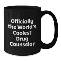 Load image into Gallery viewer, Funny Drug Counselor Gifts for Men - 'Officially The World's Coolest Drug Counselor' Black Coffee Mug, Birthday Unique Gifts from Friends to Coworkers - Additional